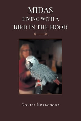 Midas Living with a Bird in the Hood Paperback Page Publishing, Inc.