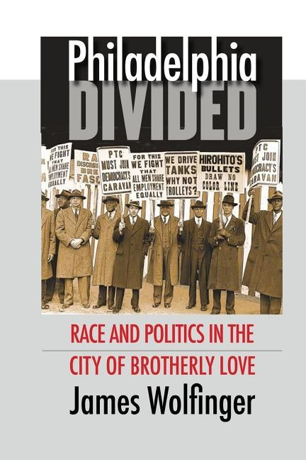 Philadelphia Divided: Race and Politics in the City of Brotherly Love Paperback University of North Carolina Press