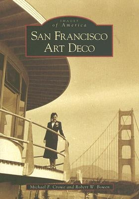San Francisco Art Deco Paperback Arcadia Publishing (SC)