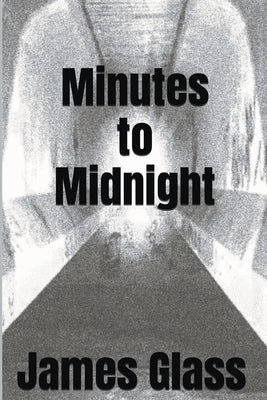Minutes to Midnight Paperback James Glass
