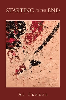 Starting at the End Paperback Xlibris Us