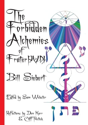 The Forbidden Alchemies of Frater PVN by Karr, Don