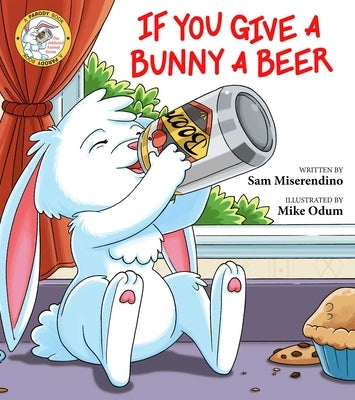 If You Give a Bunny a Beer Paperback Skyhorse Publishing