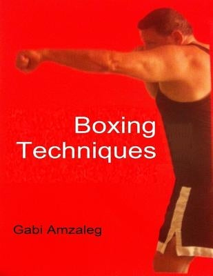 Boxing Techniques by Amzaleg, Gabi