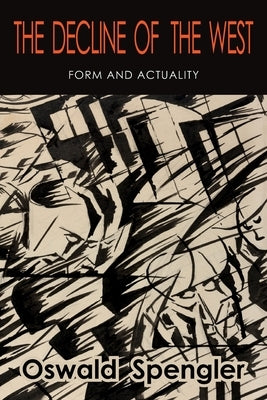 The Decline of the West: Form and Actuality Paperback Martino Fine Books
