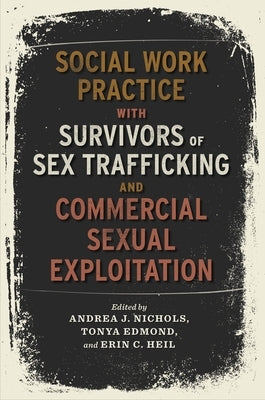 Social Work Practice with Survivors of Sex Trafficking and Commercial Sexual Exploitation Paperback Columbia University Press