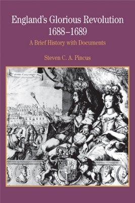 England's Glorious Revolution 1688-1689: A Brief History with Documents Paperback Bedford Books