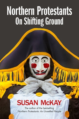 Northern Protestants: On Shifting Ground Paperback Blackstaff Press
