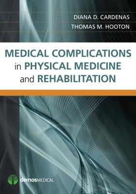 Medical Complications in Physical Medicine and Rehabilitation Paperback Demos Medical Publishing