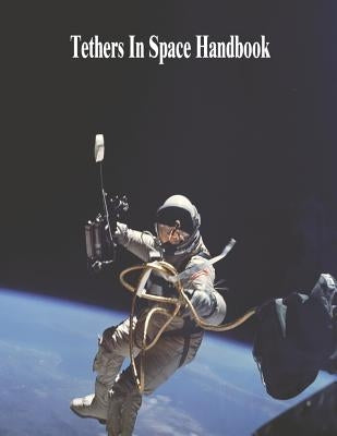 Tethers In Space Handbook Paperback Createspace Independent Publishing Platform