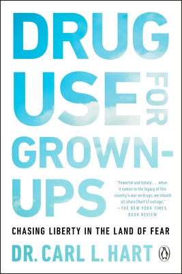 Drug Use for Grown-Ups: Chasing Liberty in the Land of Fear Paperback Penguin Books