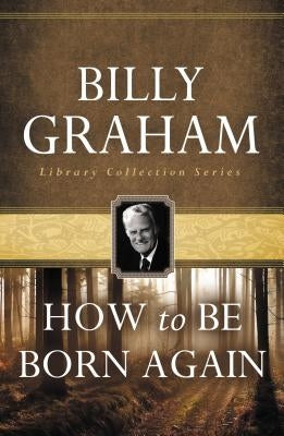 How to Be Born Again Paperback Thomas Nelson
