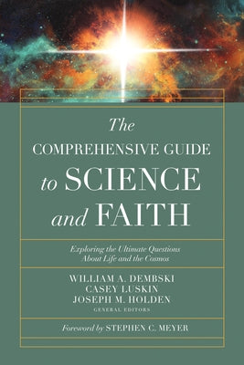 The Comprehensive Guide to Science and Faith: Exploring the Ultimate Questions about Life and the Cosmos Paperback Harvest House Publishers