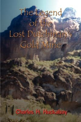 The Legend of the Lost Dutchman's Gold Mine Paperback 1st Book Library
