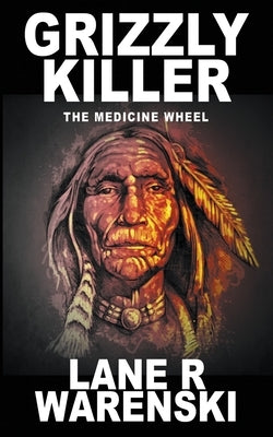 Grizzly Killer: The Medicine Wheel Paperback Wolfpack Publishing