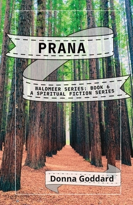 Prana: A Spiritual Fiction Series Paperback Donna Goddard