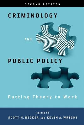 Criminology and Public Policy: Putting Theory to Work: Putting Theory to Work Paperback Temple University Press