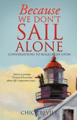 Because We Don't Sail Alone Paperback Xulon Press