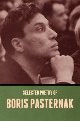 Selected Poetry of Boris Pasternak Paperback Bibliotech Press