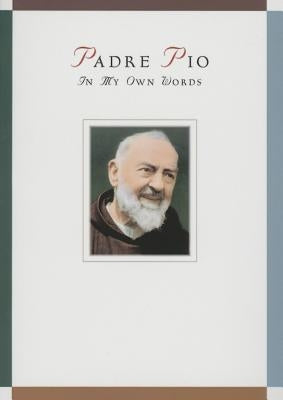Paperback of Padre Pio: In My Own Words book by Liguori Publications, showing the cover with title and author details.