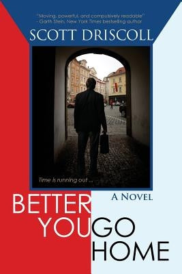 Better You Go Home Paperback Coffeetown Press