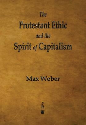 The Protestant Ethic and the Spirit of Capitalism Paperback Merchant Books
