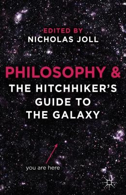 Philosophy and The Hitchhiker's Guide to the Galaxy Paperback Palgrave MacMillan