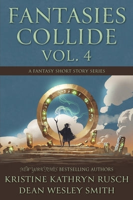 Fantasies Collide, Vol. 4: A Fantasy Short Story Series Paperback Wmg Publishing, Inc.