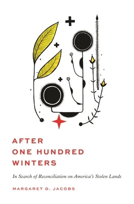 After One Hundred Winters: In Search of Reconciliation on America's Stolen Lands Paperback Princeton University Press