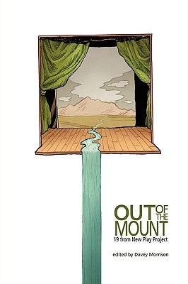 Out of the Mount: 19 from New Play Project by Samuelsen, Eric