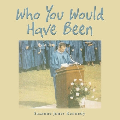 Who You Would Have Been WestBow Press