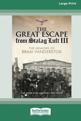 Large print paperback of The Great Escape from Stalag Luft III memoir by Bram Vanderstok, featuring a cover with book title and author.