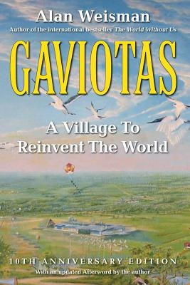 Gaviotas: A Village to Reinvent the World, 2nd Edition Paperback Chelsea Green Publishing Company