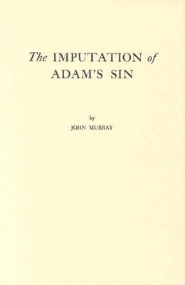 Imputation of Adam's Sin Paperback P & R Publishing