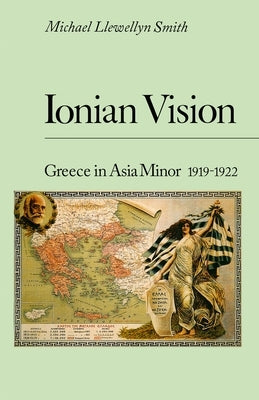 Ionian Vision: Greece in Asia Minor, 1919 - 1922 Paperback Hurst & Co.