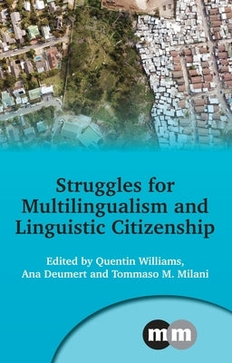 Struggles for Multilingualism and Linguistic Citizenship Paperback Multilingual Matters Limited