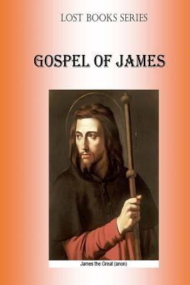 Gospell of James: Protevangelion Paperback Createspace Independent Publishing Platform