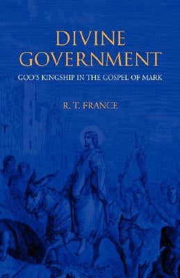Divine Government: God's Kingship in the Gospel of Mark Paperback Regent College Publishing