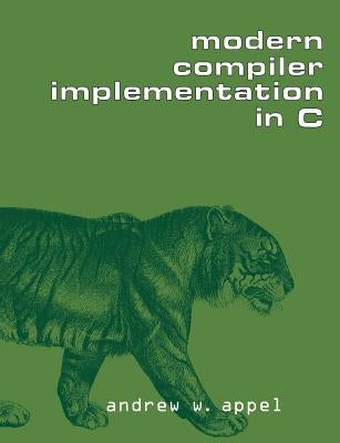 Modern Compiler Implementation in C Paperback Cambridge University Press
