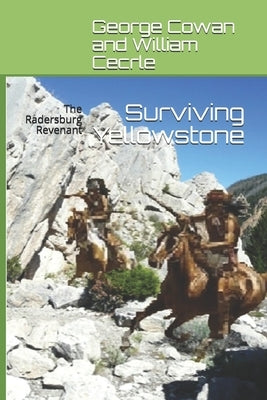 Surviving Yellowstone: The Radersburg Revenant Paperback Independently Published
