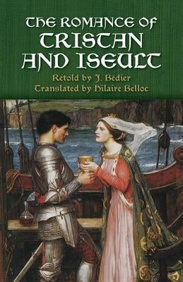 The Romance of Tristan and Iseult Paperback Dover Publications