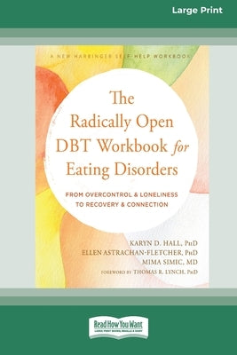 Paperback of The Radically Open DBT Workbook for Eating Disorders by ReadHowYouWant, large print edition with a colorful cover.