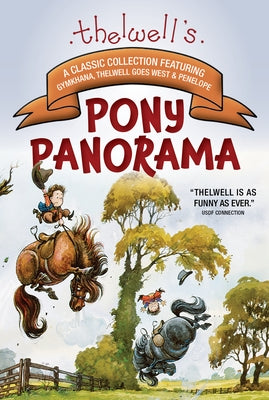 Thelwell's Pony Panorama: A Classic Collection Featuring Gymkhana, Thelwell Goes West & Penelope Trafalgar Square Books