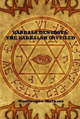 Kabbala Denudata The Kabbalah Unveiled Paperback Createspace Independent Publishing Platform