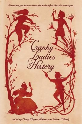 Cranky Ladies of History Paperback Fablecroft Publishing