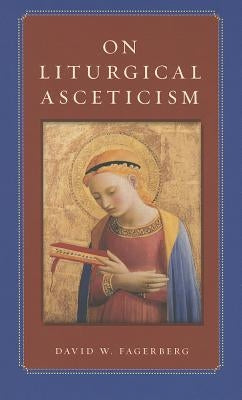 On Liturgical Asceticism Paperback Catholic University of America Press