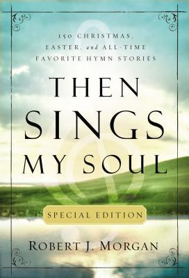 Paperback copy of "Then Sings My Soul" by Thomas Nelson featuring a colorful cover with musical notes and song lyrics.