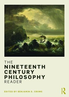 The Nineteenth Century Philosophy Reader Paperback Routledge