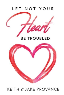 Let Not Your Heart Be Troubled Paperback Word & Spirit Resources, LLC