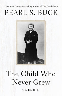 Paperback of The Child Who Never Grew memoir by Open Road Media, featuring the book cover with title and author details.